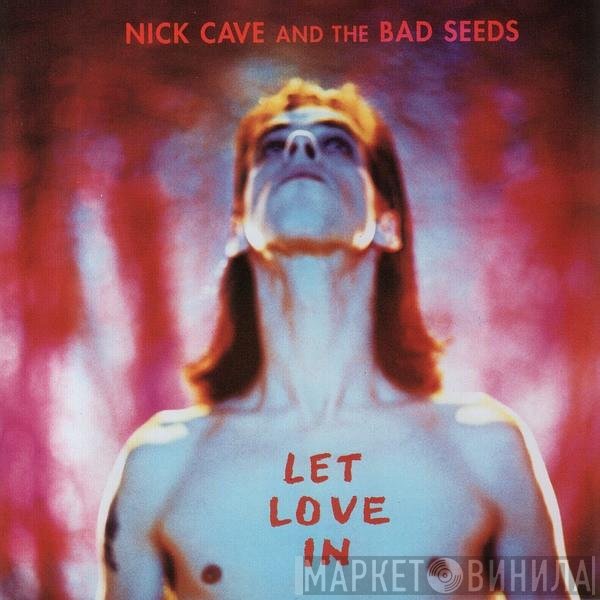 Nick Cave & The Bad Seeds - Let Love In