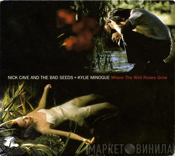 Nick Cave & The Bad Seeds + Kylie Minogue  - Where The Wild Roses Grow