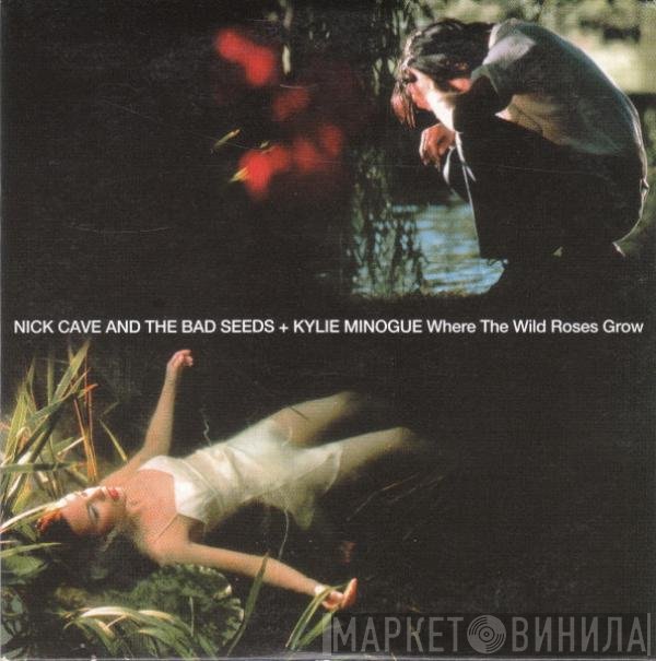 Nick Cave & The Bad Seeds + Kylie Minogue  - Where The Wild Roses Grow
