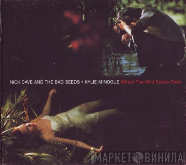 Nick Cave & The Bad Seeds + Kylie Minogue  - Where The Wild Roses Grow