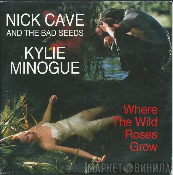 Nick Cave & The Bad Seeds + Kylie Minogue  - Where The Wild Roses Grow