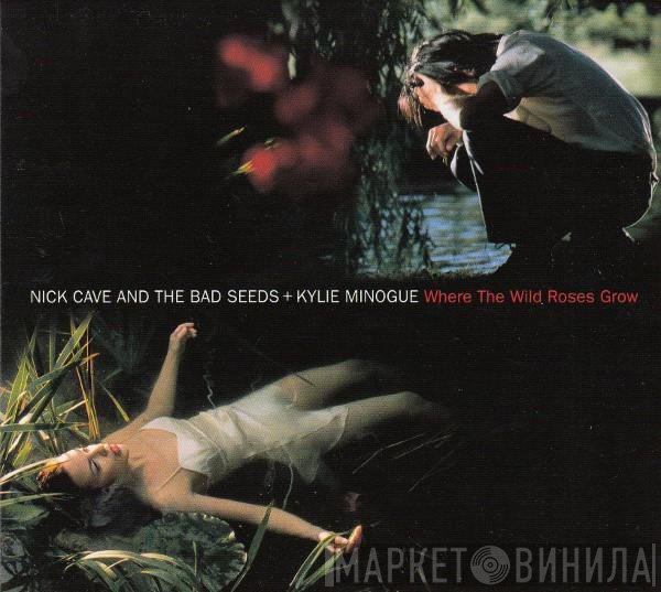 Nick Cave & The Bad Seeds + Kylie Minogue  - Where The Wild Roses Grow