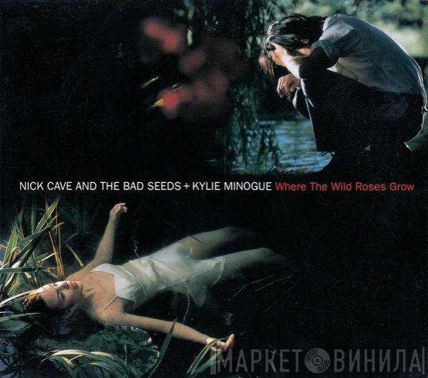 Nick Cave & The Bad Seeds + Kylie Minogue  - Where The Wild Roses Grow