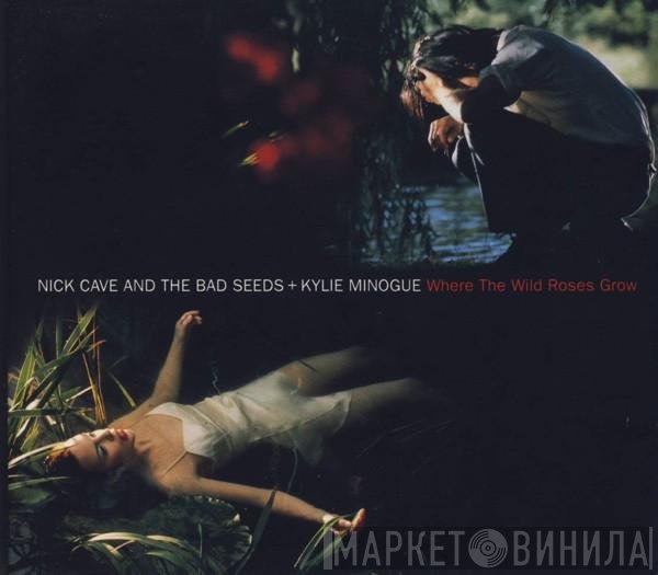 Nick Cave & The Bad Seeds + Kylie Minogue  - Where The Wild Roses Grow