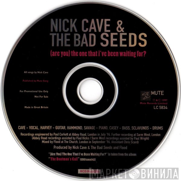 Nick Cave & The Bad Seeds - (Are You) The One That I've Been Waiting For?