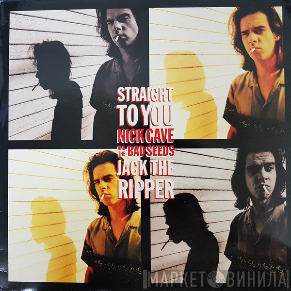 Nick Cave & The Bad Seeds  - Straight To You / Jack The Ripper