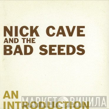 Nick Cave & The Bad Seeds  - An Introduction