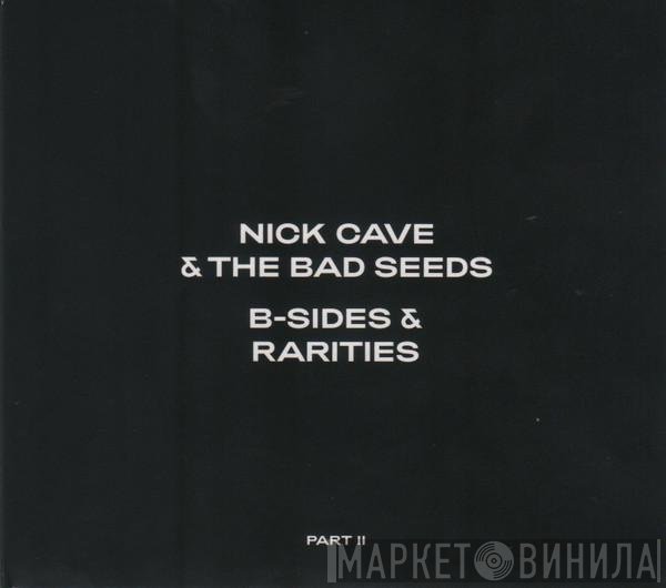 Nick Cave & The Bad Seeds - B-Sides & Rarities (Part II)