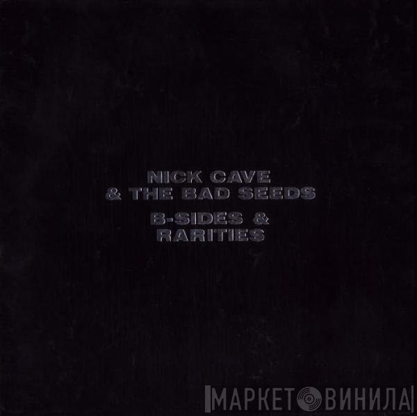 Nick Cave & The Bad Seeds  - B-Sides & Rarities