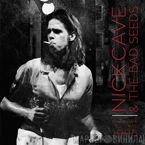 Nick Cave & The Bad Seeds - Bizarre Festival 1996
