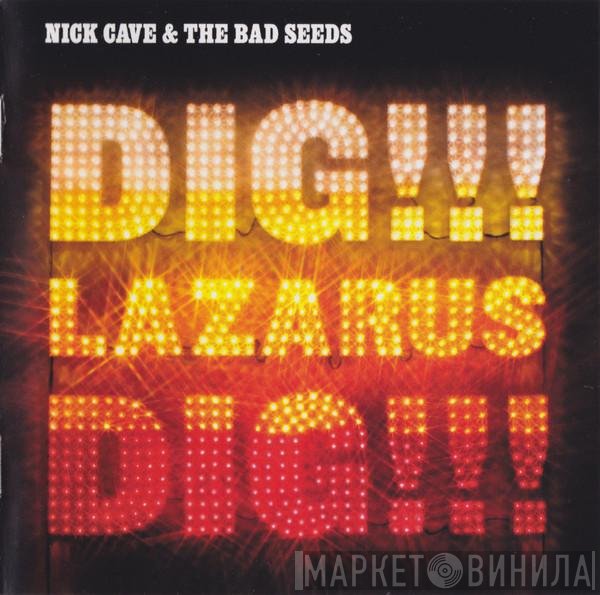 Nick Cave & The Bad Seeds  - Dig, Lazarus, Dig!!!