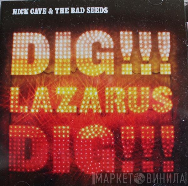 Nick Cave & The Bad Seeds  - Dig, Lazarus, Dig!!!