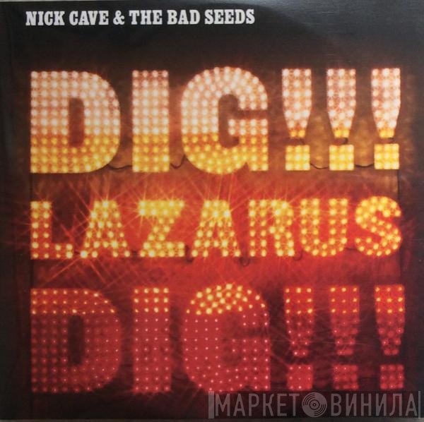 Nick Cave & The Bad Seeds  - Dig, Lazarus, Dig!!!