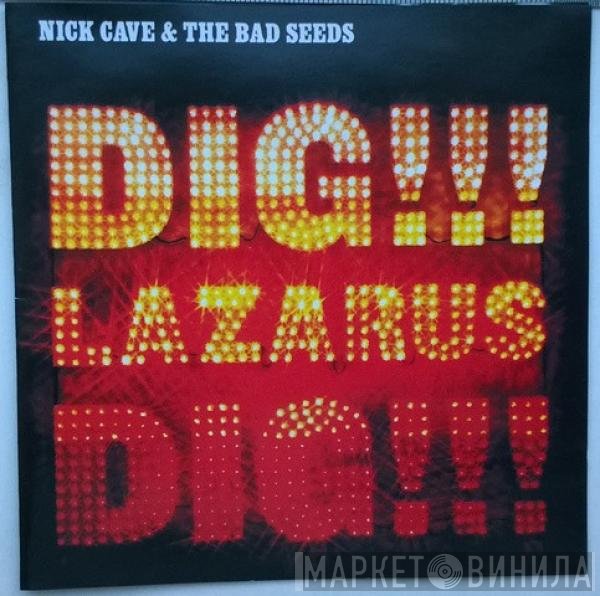 Nick Cave & The Bad Seeds  - Dig, Lazarus, Dig!!!