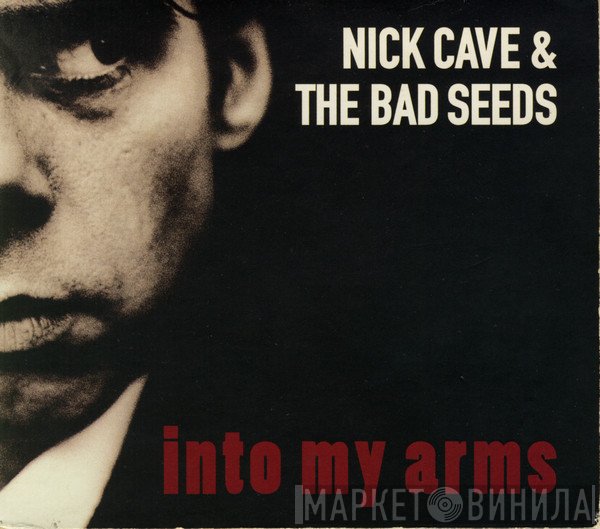 Nick Cave &amp; The Bad Seeds - Into My Arms