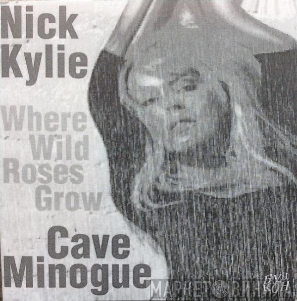 Nick Cave & The Bad Seeds, Kylie Minogue  - Where The Wild Roses Grow