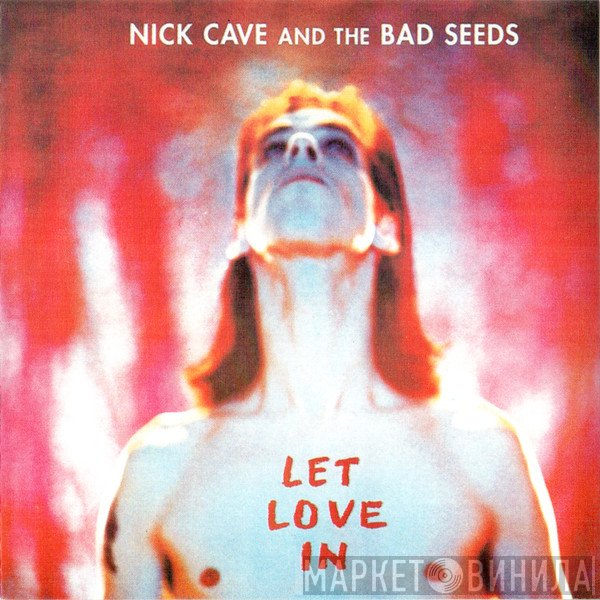 Nick Cave & The Bad Seeds  - Let Love In