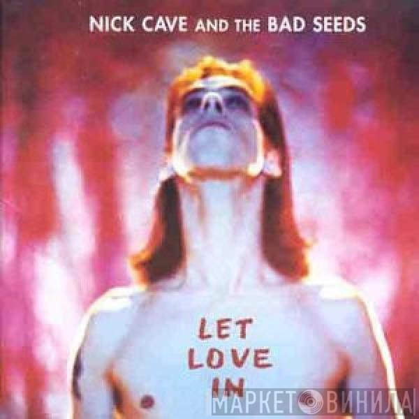 Nick Cave & The Bad Seeds  - Let Love In