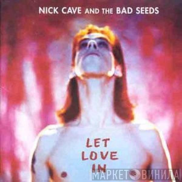 Nick Cave & The Bad Seeds  - Let Love In