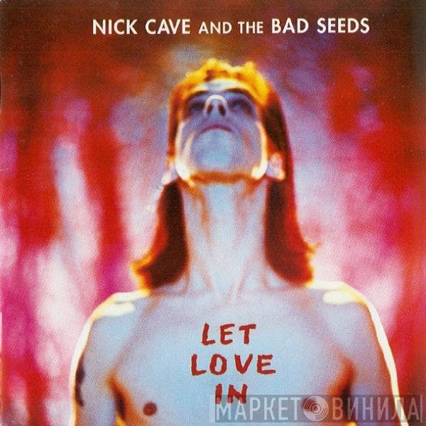 Nick Cave & The Bad Seeds  - Let Love In