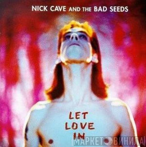 Nick Cave & The Bad Seeds  - Let Love In