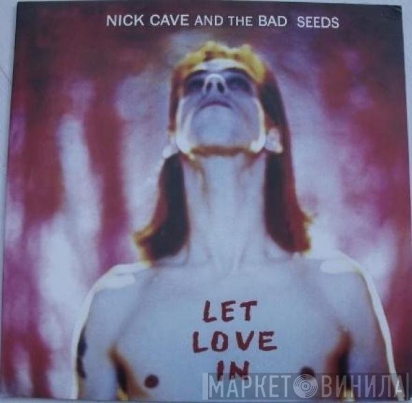 Nick Cave & The Bad Seeds  - Let Love In