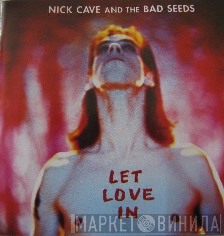 Nick Cave & The Bad Seeds  - Let Love In