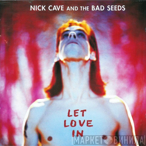 Nick Cave & The Bad Seeds  - Let Love In