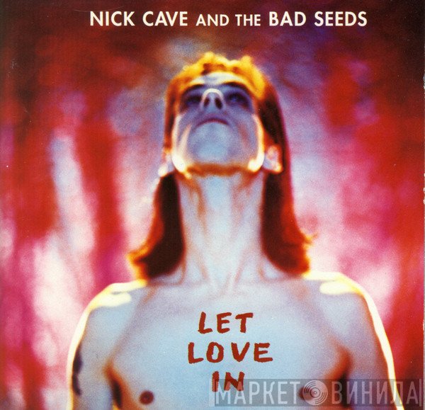 Nick Cave & The Bad Seeds  - Let Love In