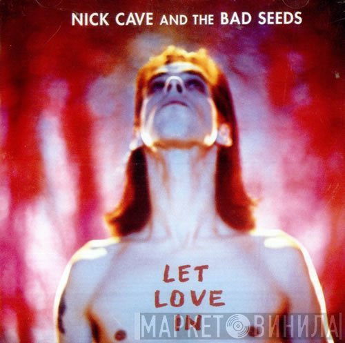 Nick Cave & The Bad Seeds  - Let Love In