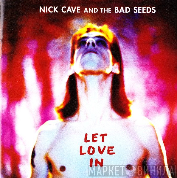 Nick Cave & The Bad Seeds  - Let Love In