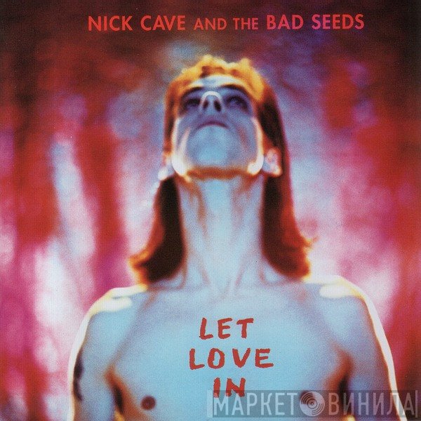 Nick Cave & The Bad Seeds  - Let Love In