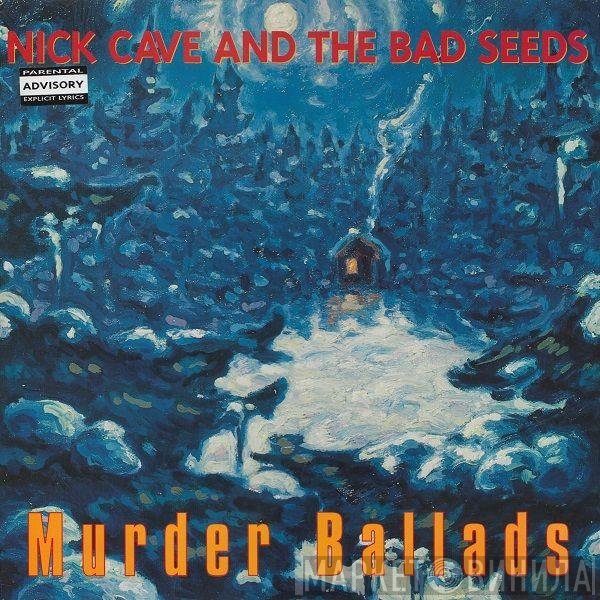 Nick Cave &amp; The Bad Seeds - Murder Ballads