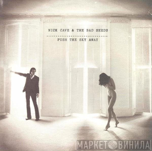 Nick Cave &amp; The Bad Seeds - Push The Sky Away