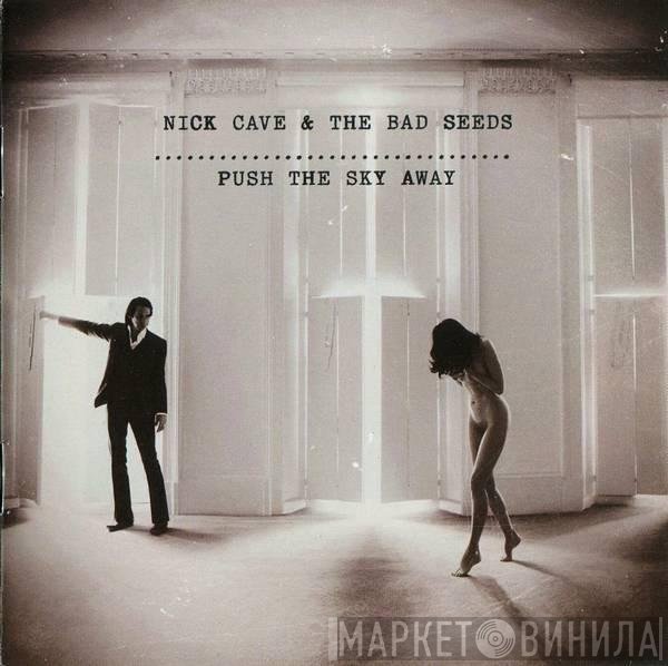 Nick Cave & The Bad Seeds  - Push The Sky Away
