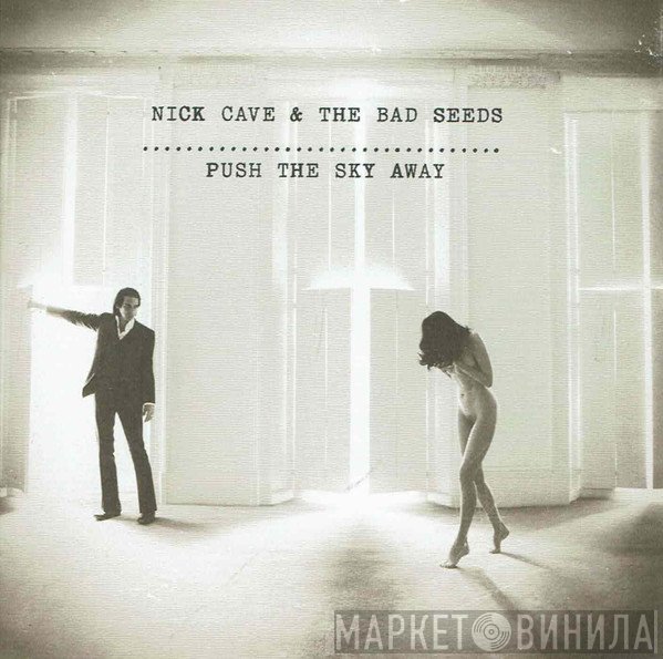 Nick Cave & The Bad Seeds - Push The Sky Away