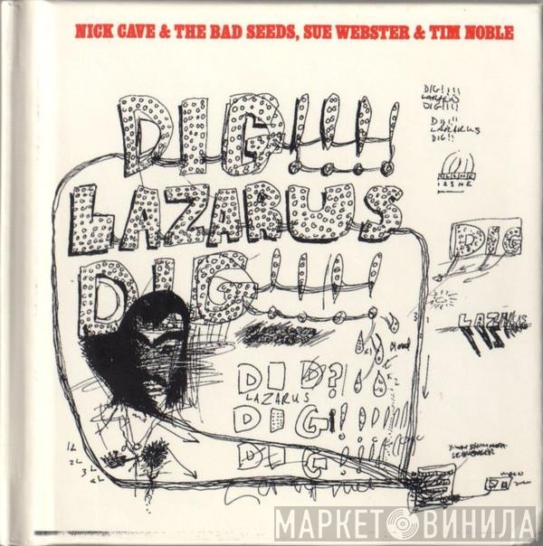 Nick Cave & The Bad Seeds, Sue Webster & Tim Noble  - Dig, Lazarus, Dig!!!