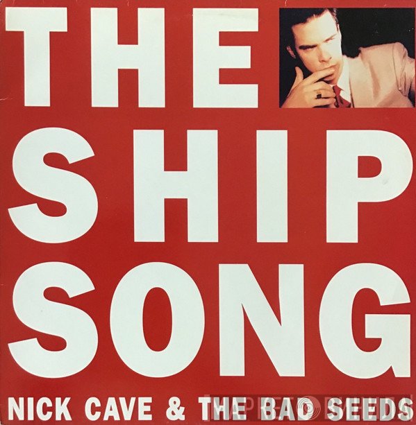 Nick Cave & The Bad Seeds  - The Ship Song