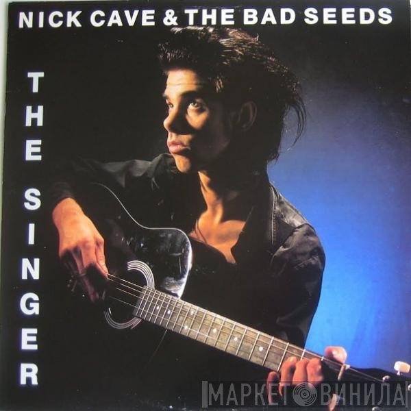 Nick Cave &amp; The Bad Seeds - The Singer