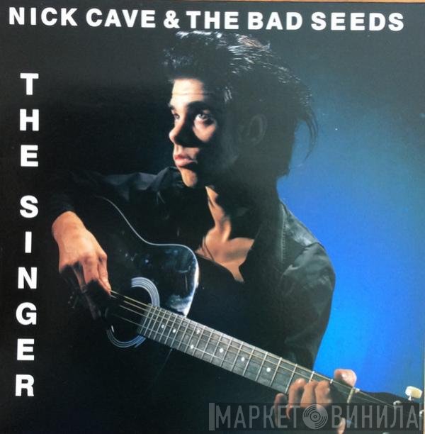 Nick Cave & The Bad Seeds  - The Singer