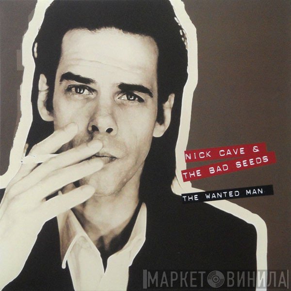 Nick Cave & The Bad Seeds  - The Wanted Man