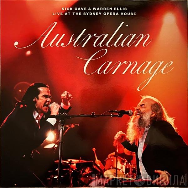 Nick Cave &amp; Warren Ellis - Australian Carnage (Live At The Sydney Opera House)