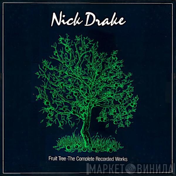 Nick Drake  - Fruit Tree · The Complete Recorded Works