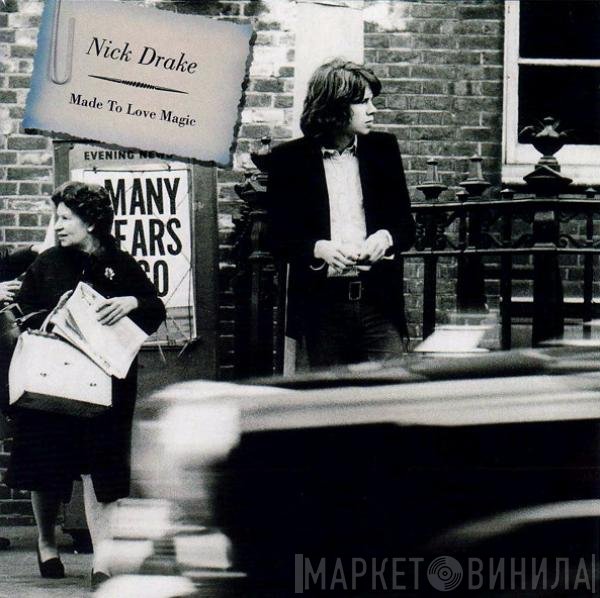Nick Drake  - Made To Love Magic