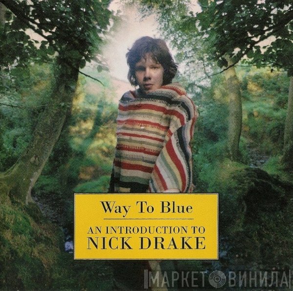 Nick Drake - Way To Blue - An Introduction To Nick Drake