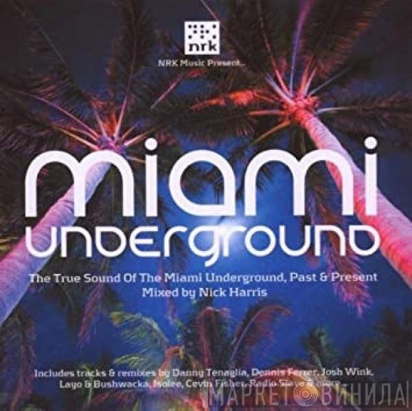 Nick Harris  - Miami Underground