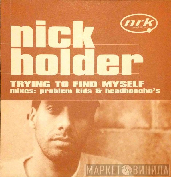 Nick Holder  - Trying To Find Myself