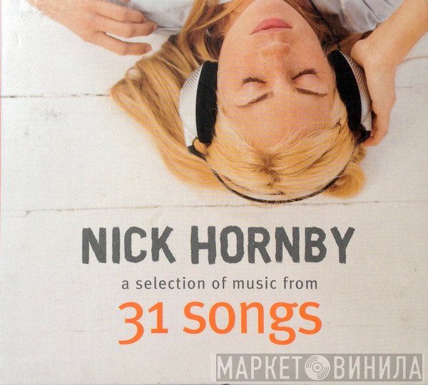  - Nick Hornby - A Selection Of Music From 31 Songs
