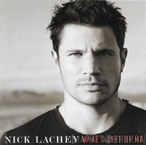 Nick Lachey - What's Left Of Me
