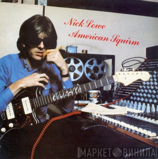 Nick Lowe - American Squirm
